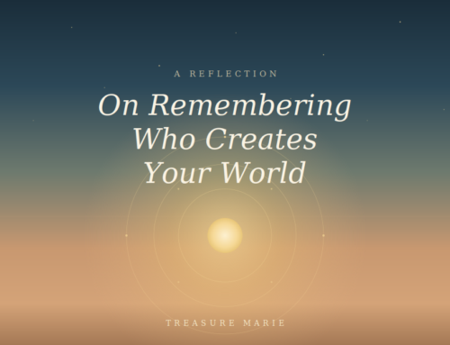 On Remembering Who Creates Your World