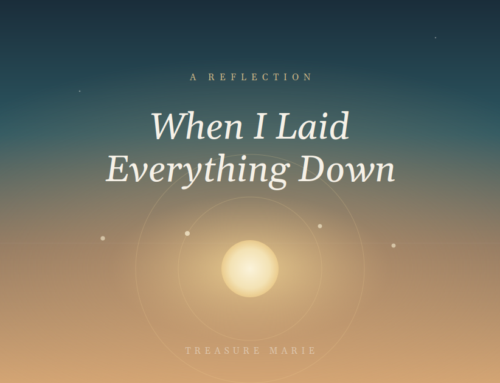 When I Laid Everything Down: On Surrender and Trust